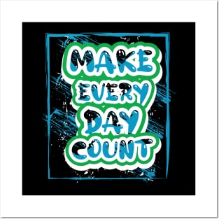 Make Every Day Count Motivational Posters and Art